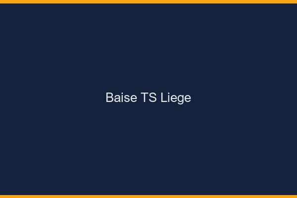 Baise TS Liège