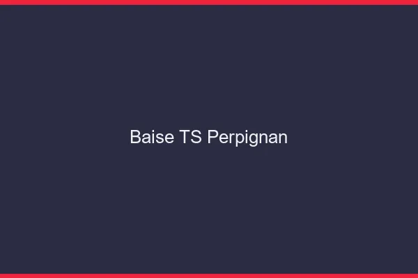 Baise TS Perpignan