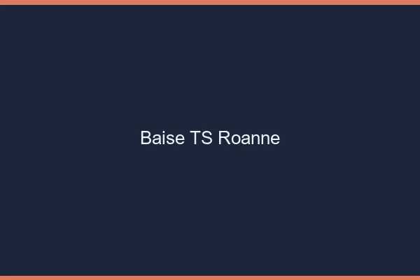 Baise TS Roanne