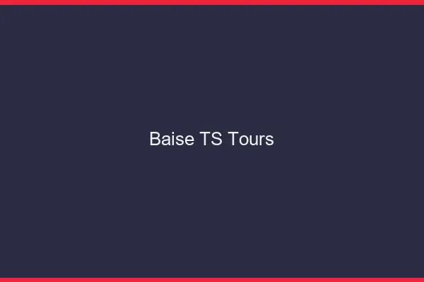 Baise TS Tours