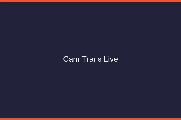 Cam trans live
