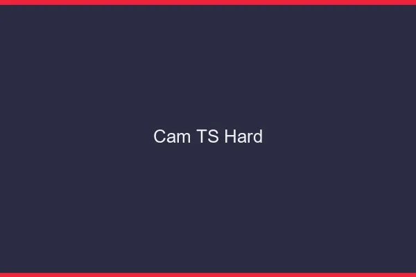 Cam TS hard