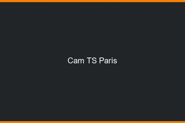 Cam TS Paris