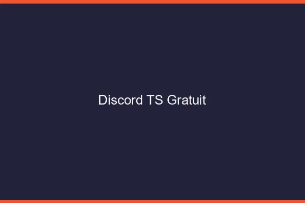 Discord TS gratuit