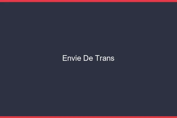 Envie de trans