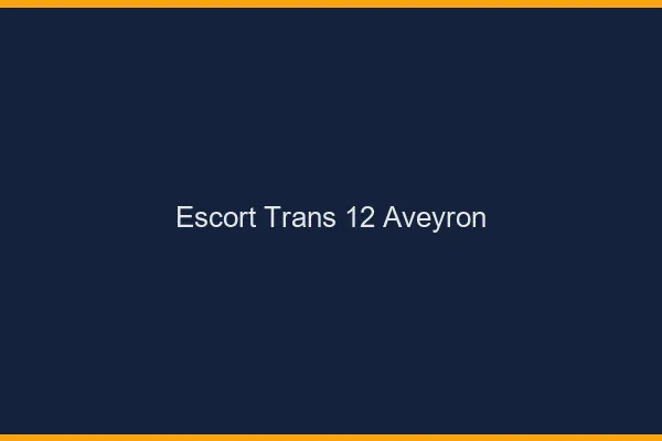 Escort trans 12 aveyron