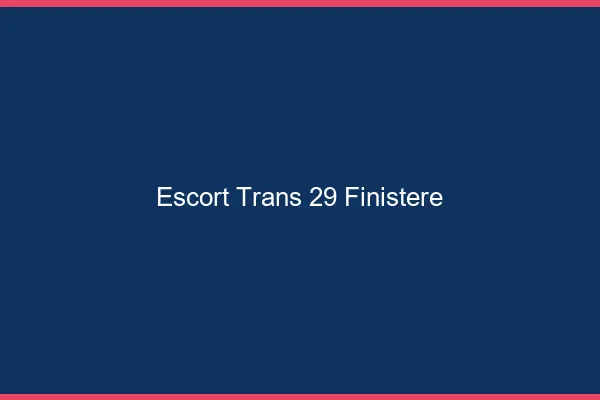 Escort trans 29 finistère
