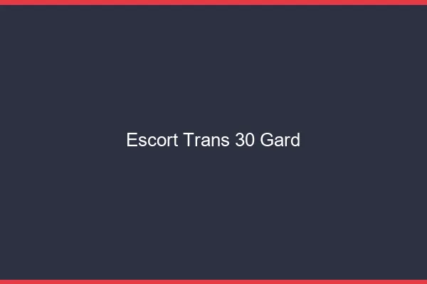 Escort trans 30 gard