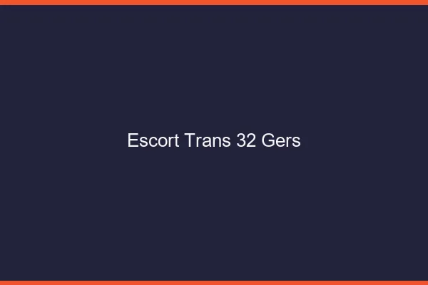 Escort trans 32 gers