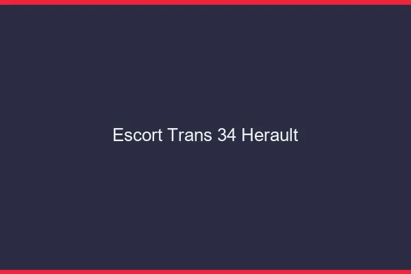 Escort trans 34 hérault