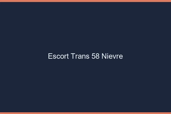Escort trans 58 nièvre