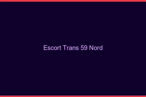 Escort trans 59 nord