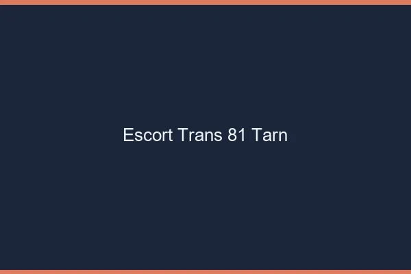 Escort trans 81 tarn