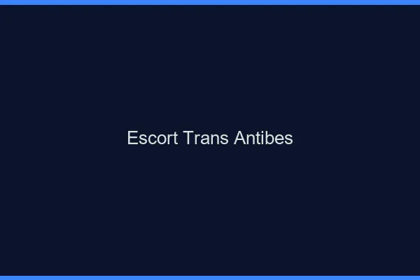 Escort trans Antibes