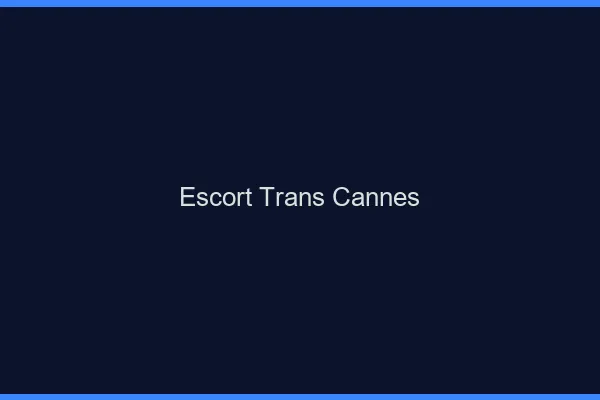 Escort trans Cannes