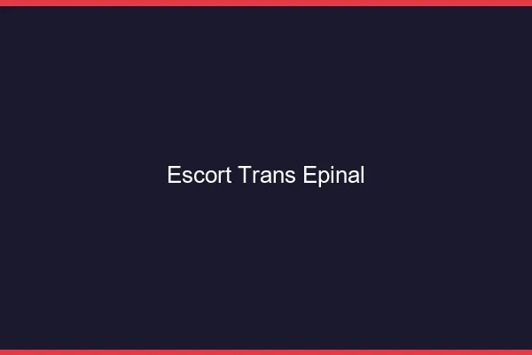 Escort trans Épinal