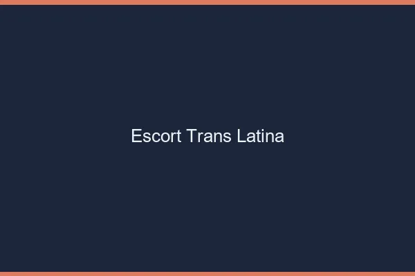 Escort trans latina