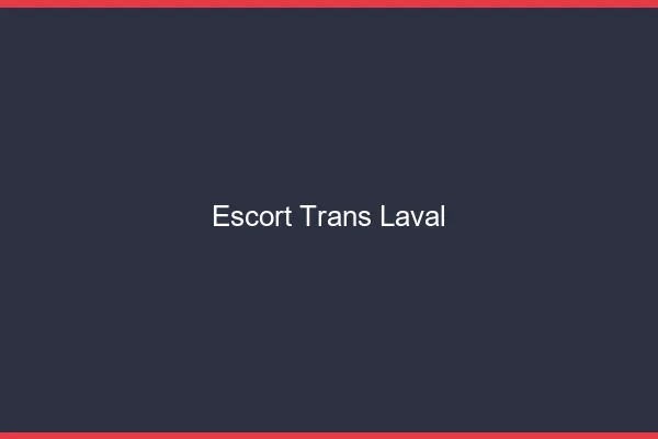 Escort trans Laval