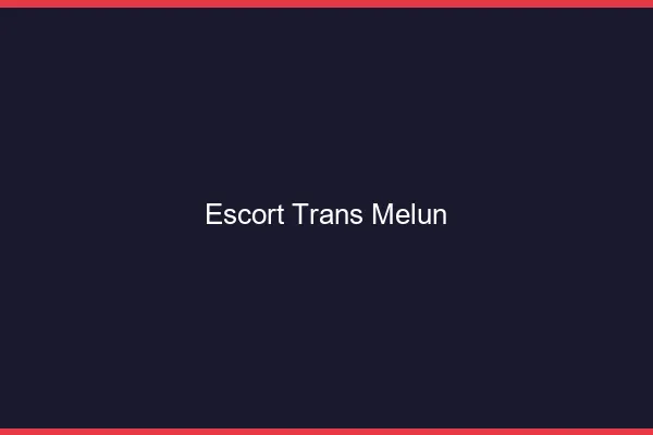 Escort trans Melun