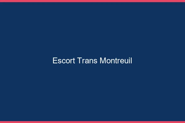 Escort trans Montreuil