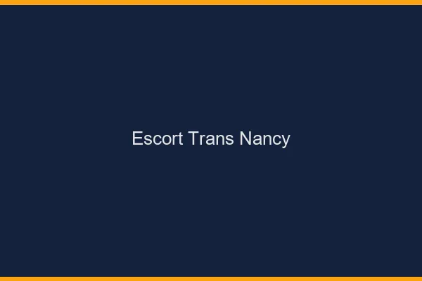 Escort trans Nancy