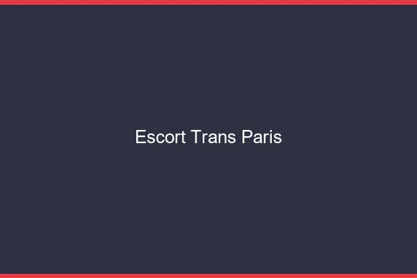 Escort trans Paris
