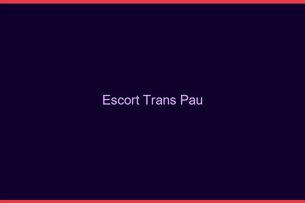 Escort trans Pau
