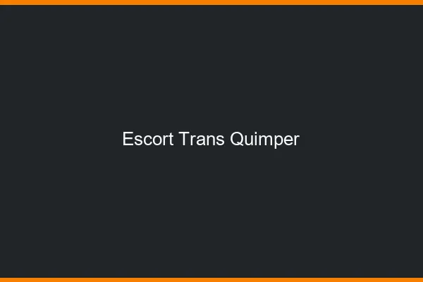 Escort trans Quimper