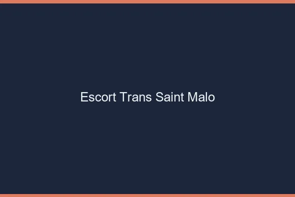 Escort trans Saint-Malo