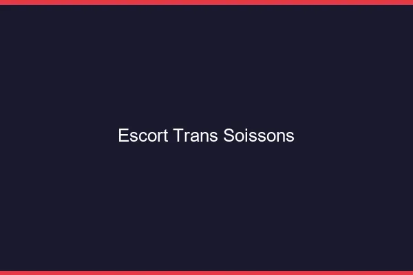 Escort trans Soissons