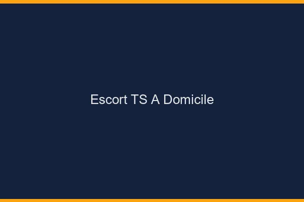 Escort TS à domicile