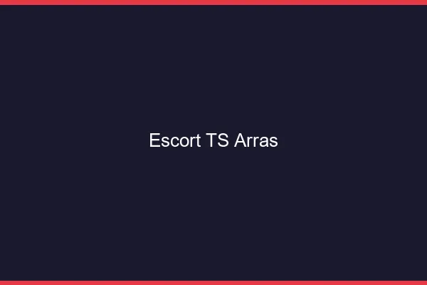 Escort TS Arras