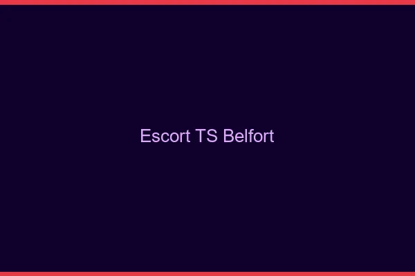 Escort TS Belfort