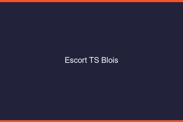 Escort TS Blois