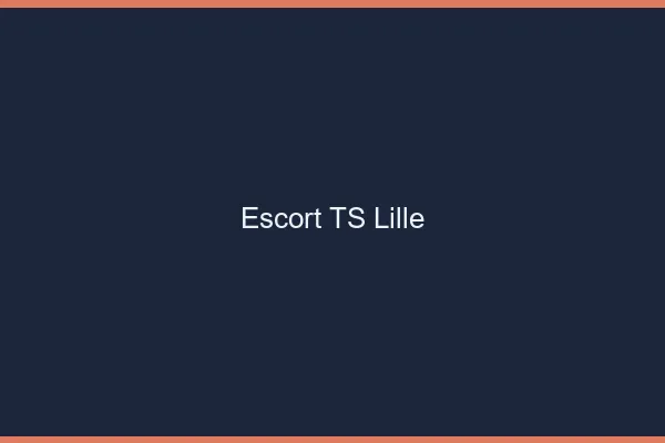 Escort TS Lille