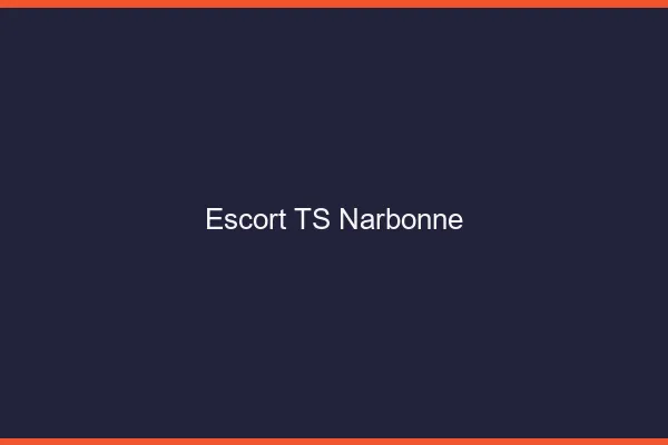 Escort TS Narbonne
