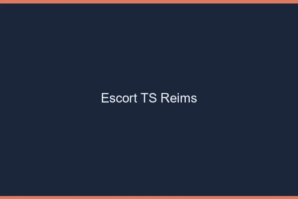 Escort TS Reims