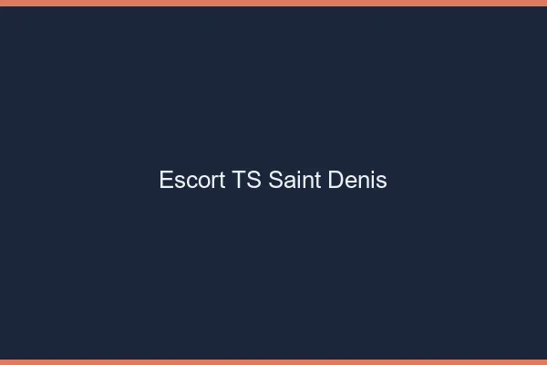 Escort TS Saint-Denis