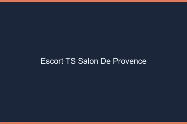 Escort TS Salon-de-Provence