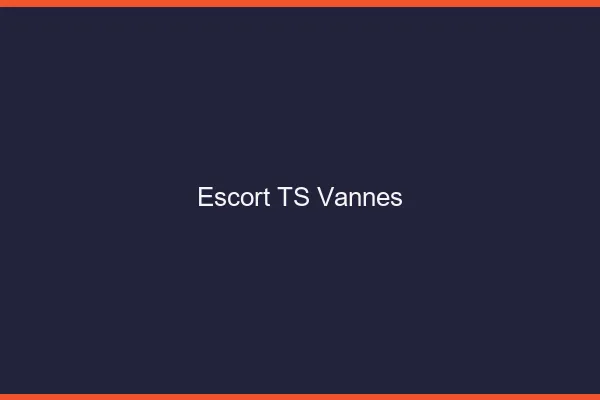 Escort TS Vannes
