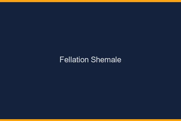 Fellation shemale