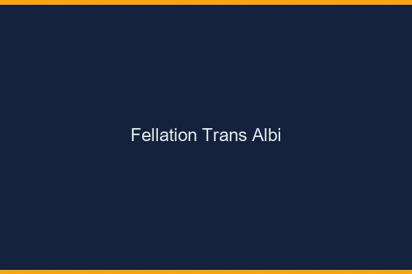 Fellation trans Albi