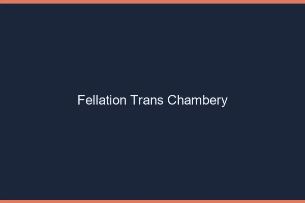 Fellation trans Chambéry