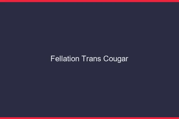 Fellation trans cougar