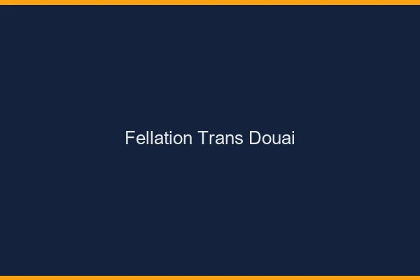 Fellation trans Douai