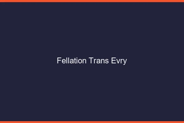 Fellation trans Évry