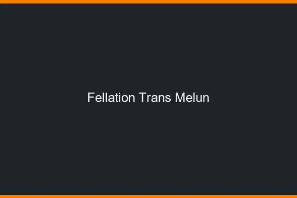 Fellation trans Melun