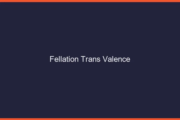 Fellation trans Valence