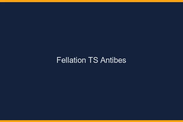 Fellation TS Antibes