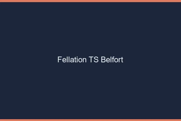 Fellation TS Belfort
